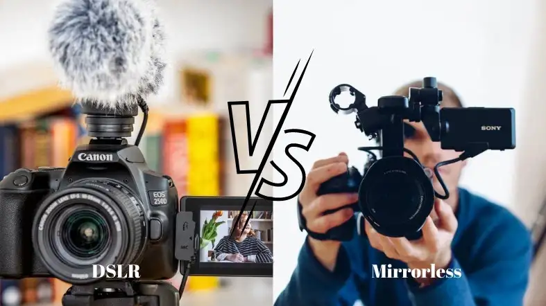 Is DSLR Or Mirrorless Better For Video